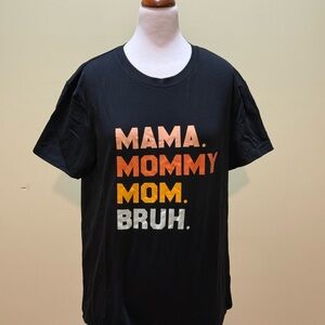 Mama Mommy Mom Bruh Black Graphic T-Shirt
